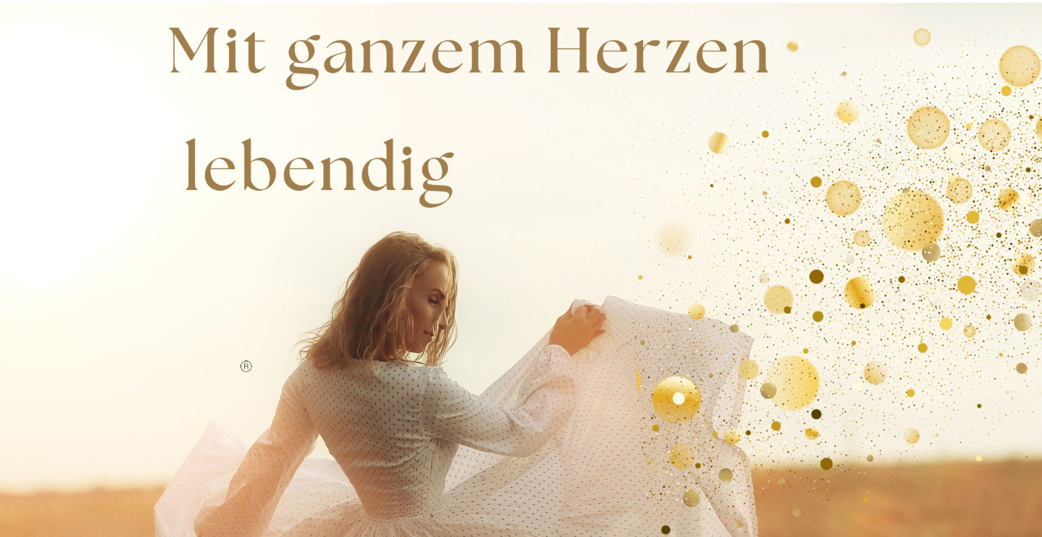 Mit ganzem Herzen lebendig