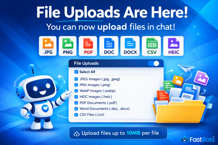 File Uploads Are Now Live Inside FastBots ⬆️