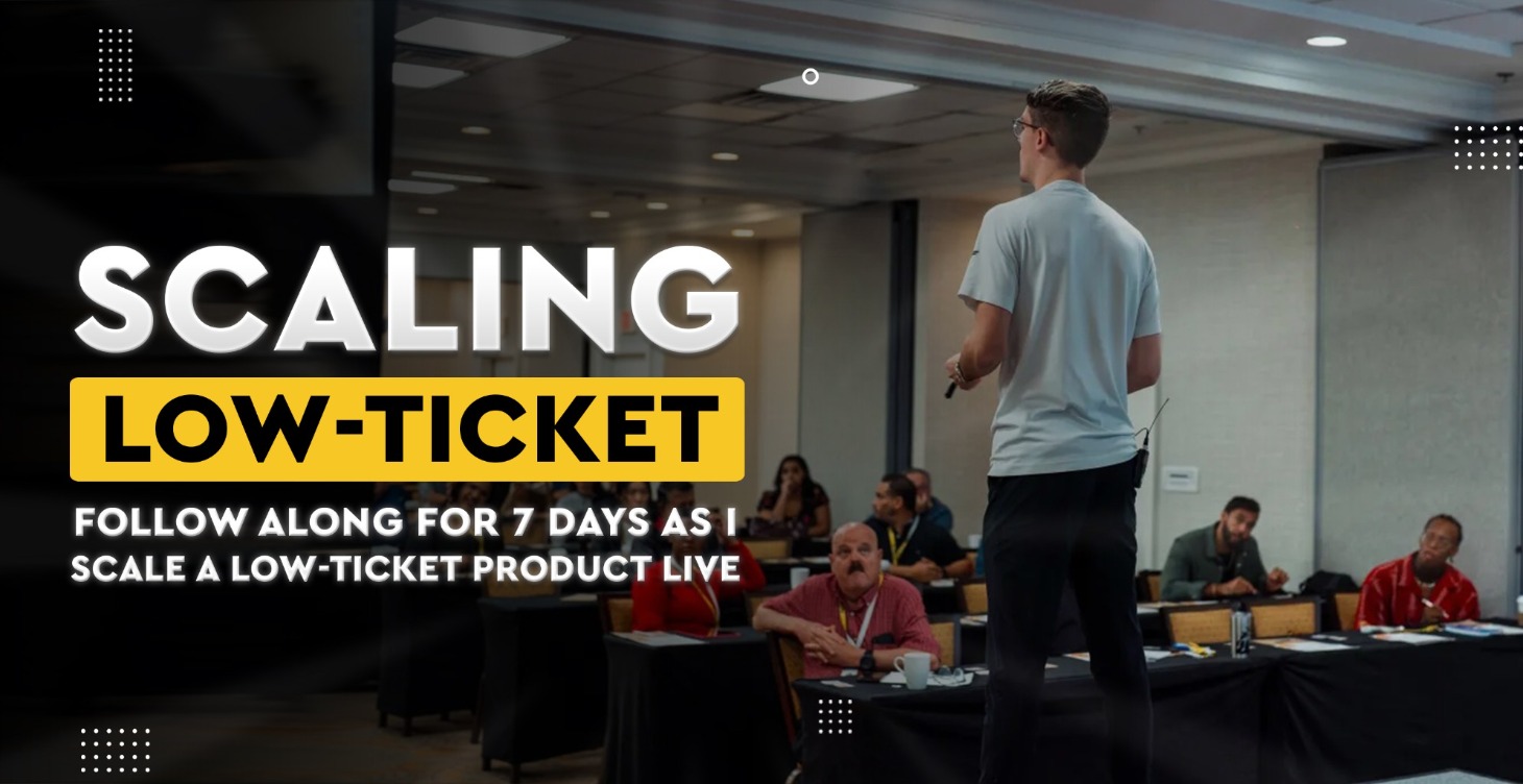 Scaling a Low-Ticket Product In 7 Days