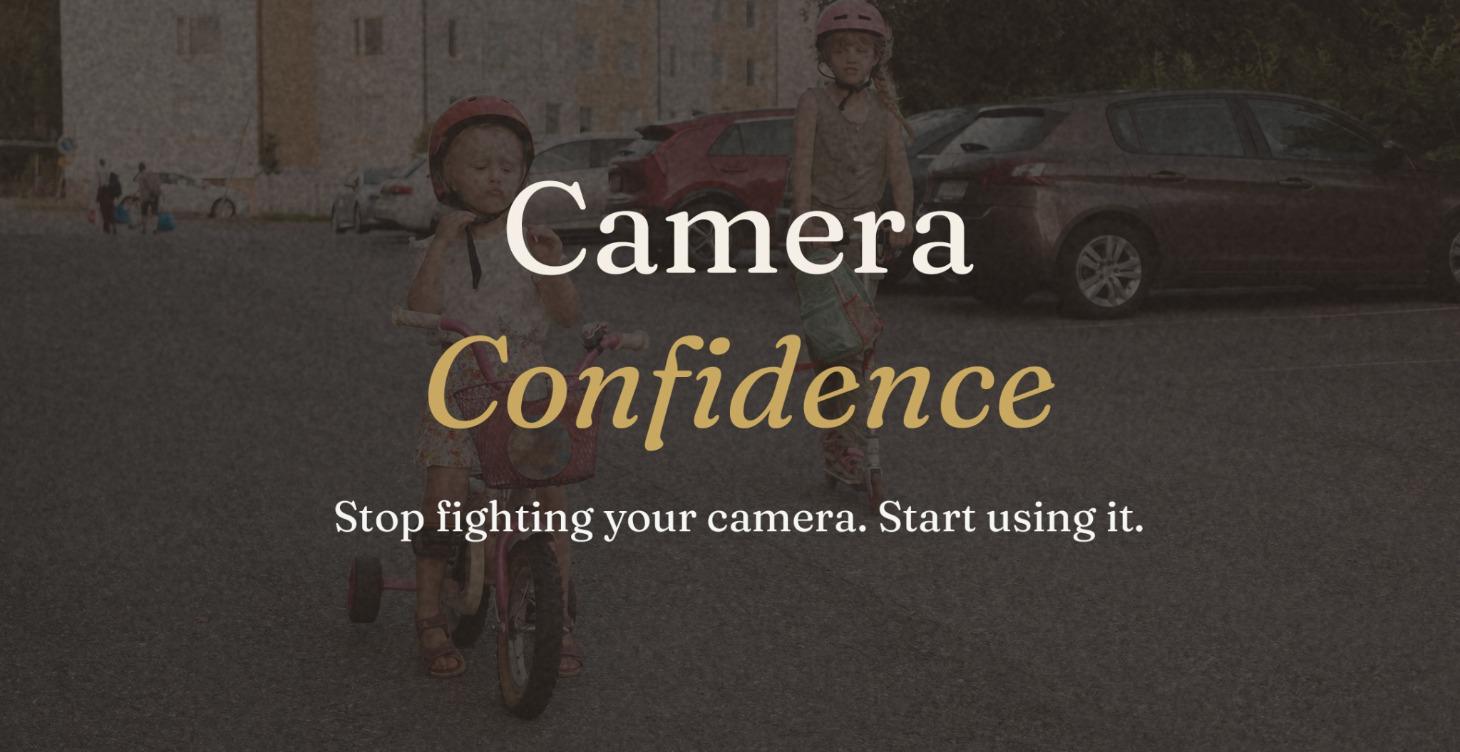 The Camera Confidence Course