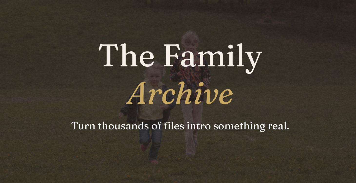 Coming Soon: The Family Archive