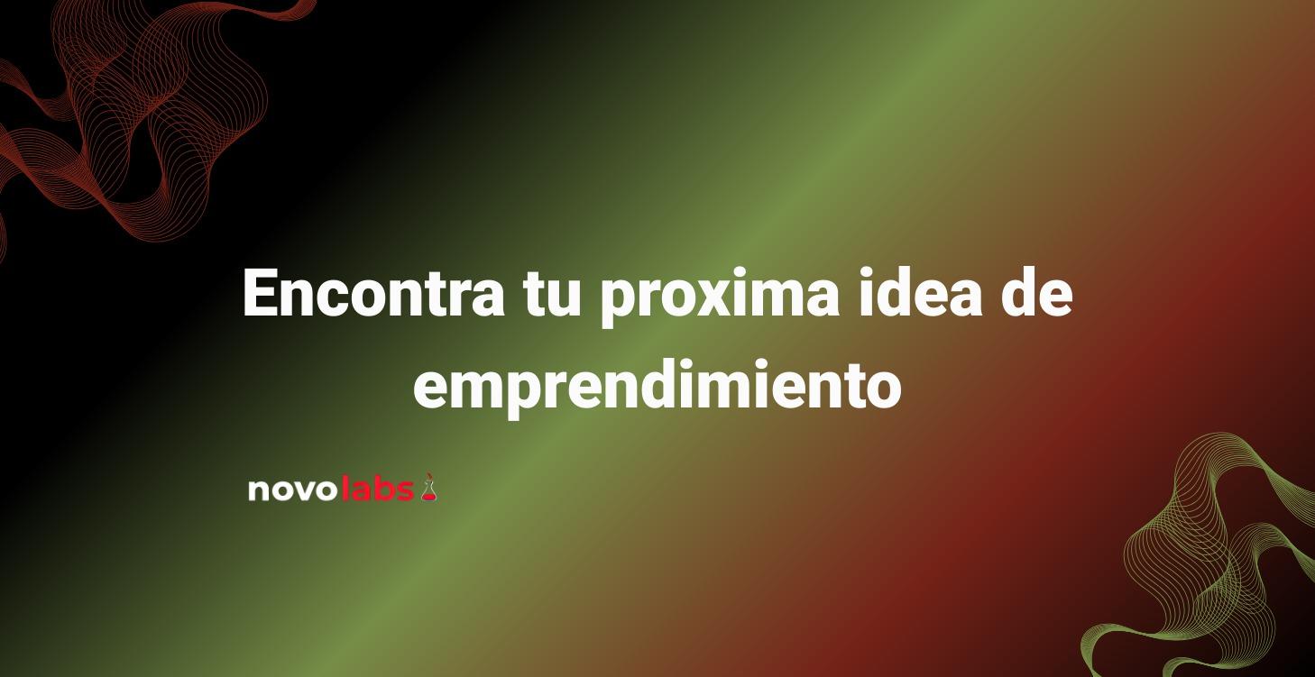 Encontra tu proxima idea de emprendimiento