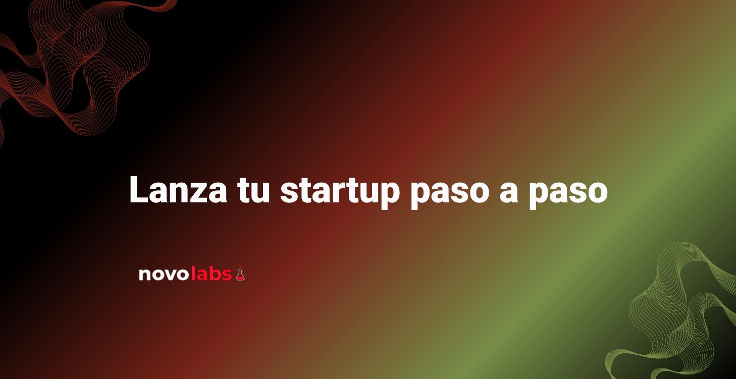 Lanza tu startup paso a paso