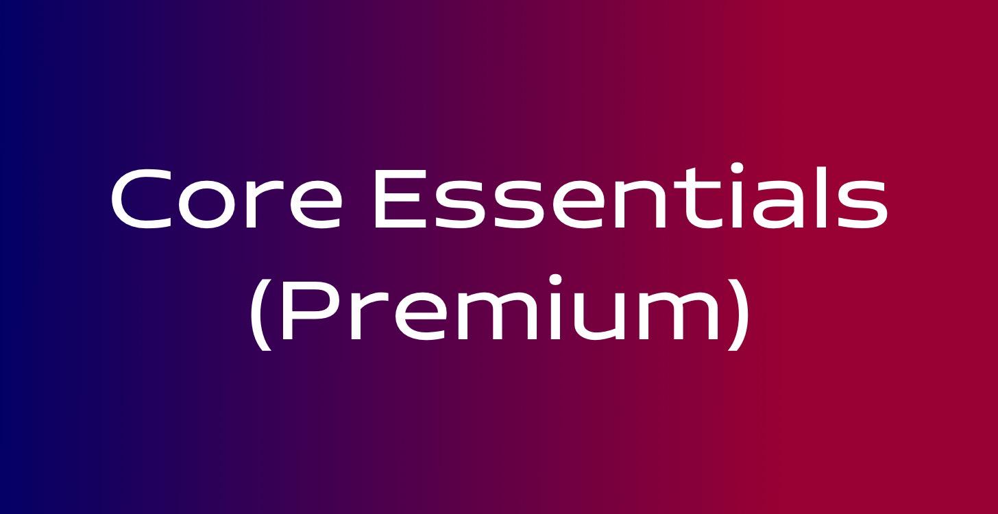 Core Essentials (Premium)