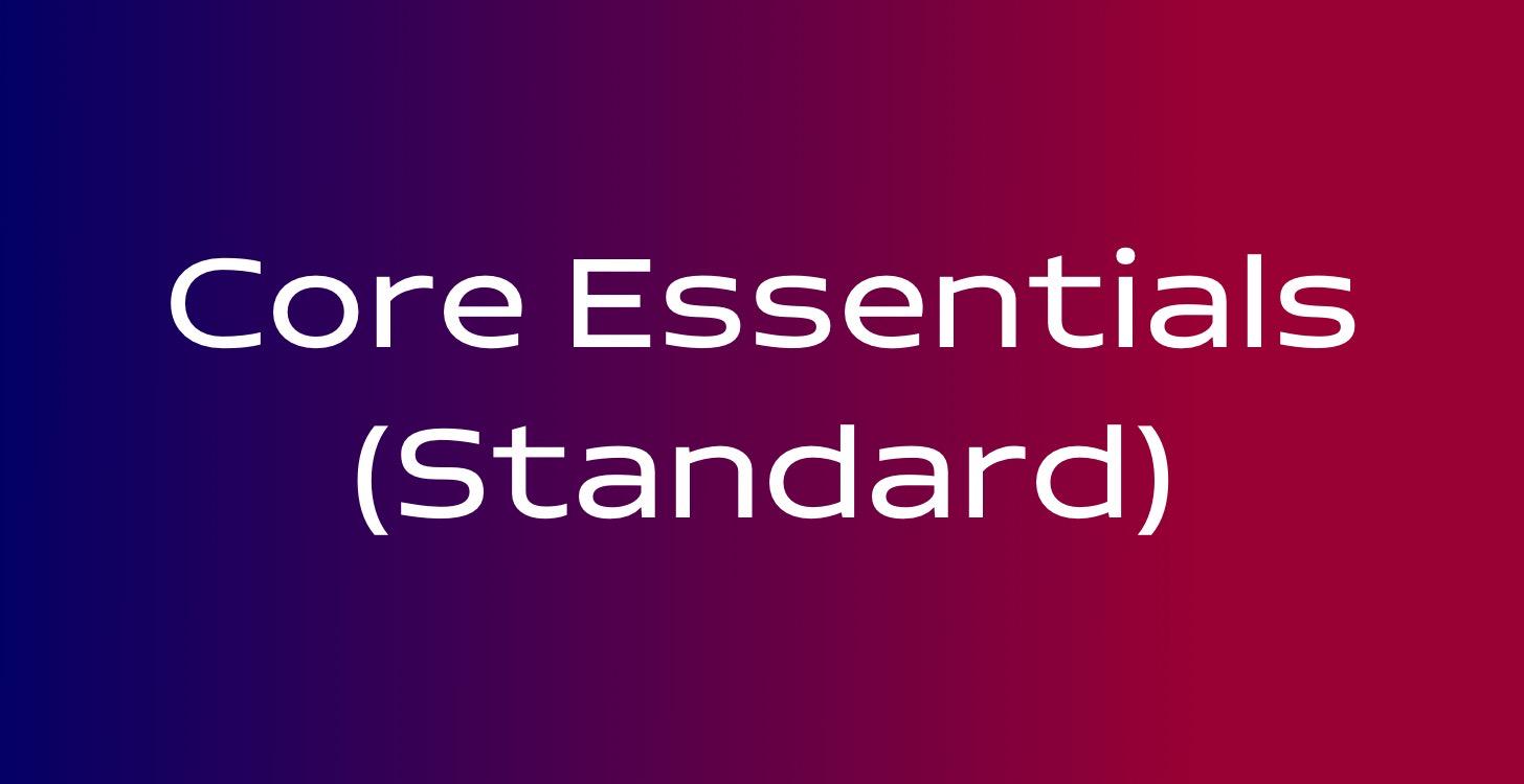 Core Essentials (Standard)