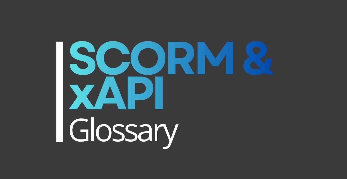 SCORM & xAPI Glossary