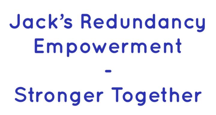 Jack’s Redundancy Empowerment