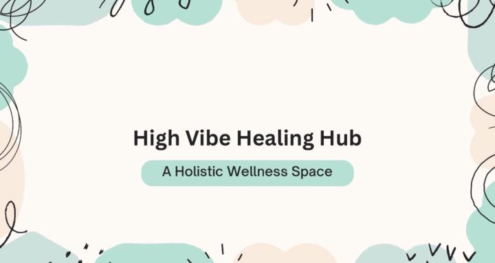 High Vibe Healing Hub