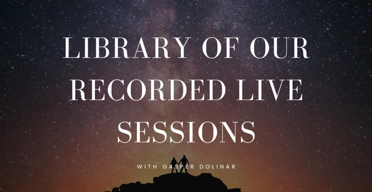 Library of Our Recorded Live Sessions