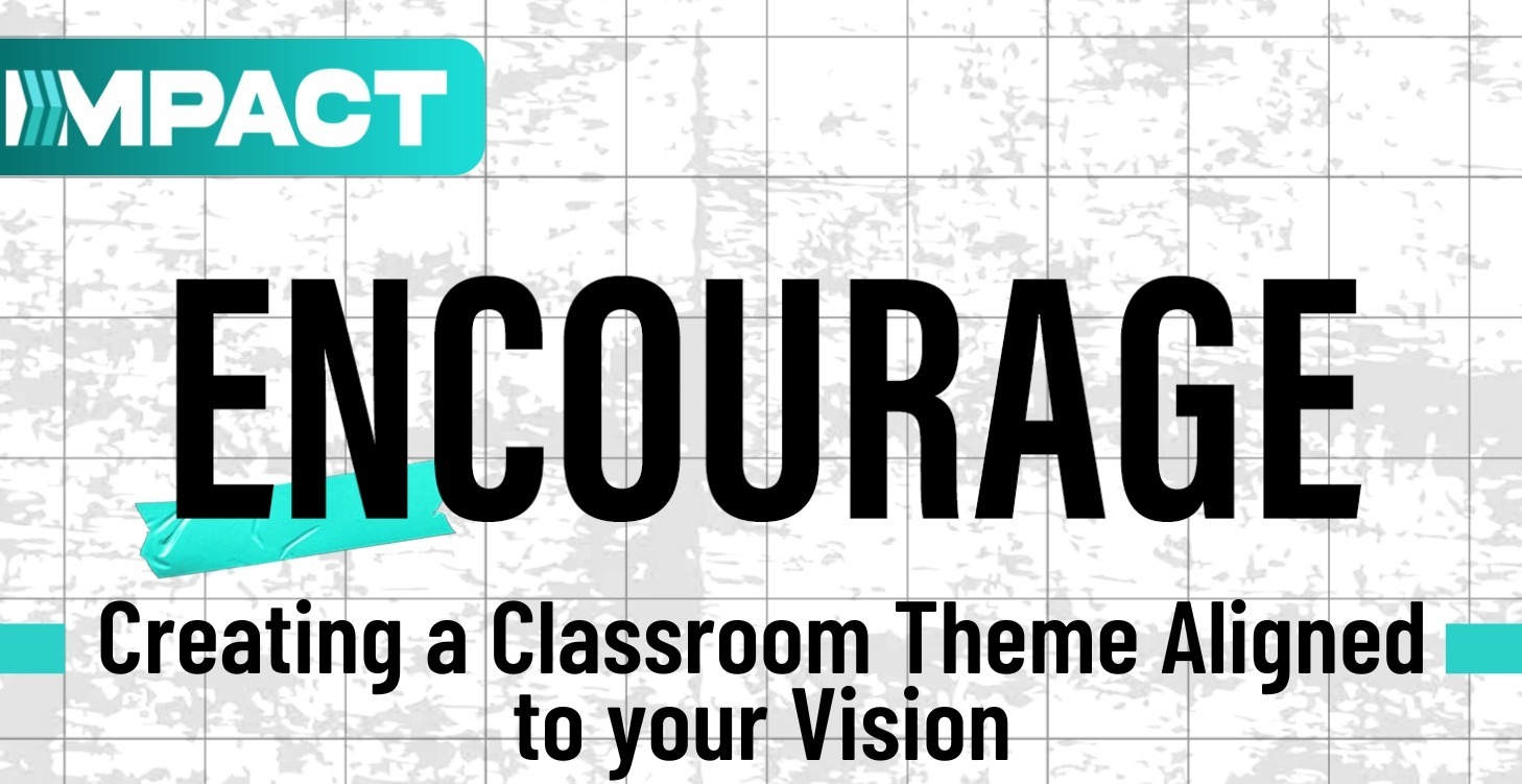 Creating a Classroom Theme Aligned to your Vision