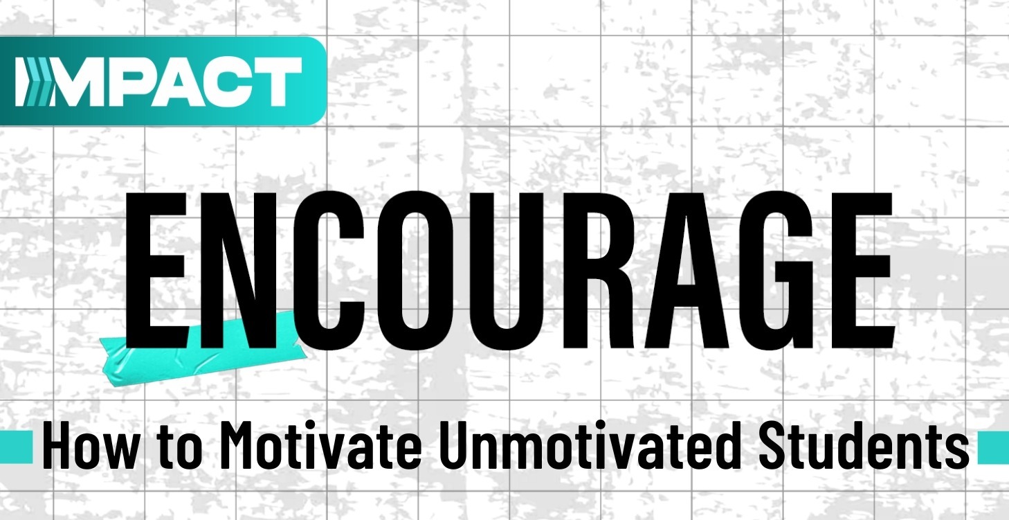 How to Motivate Unmotivated Students