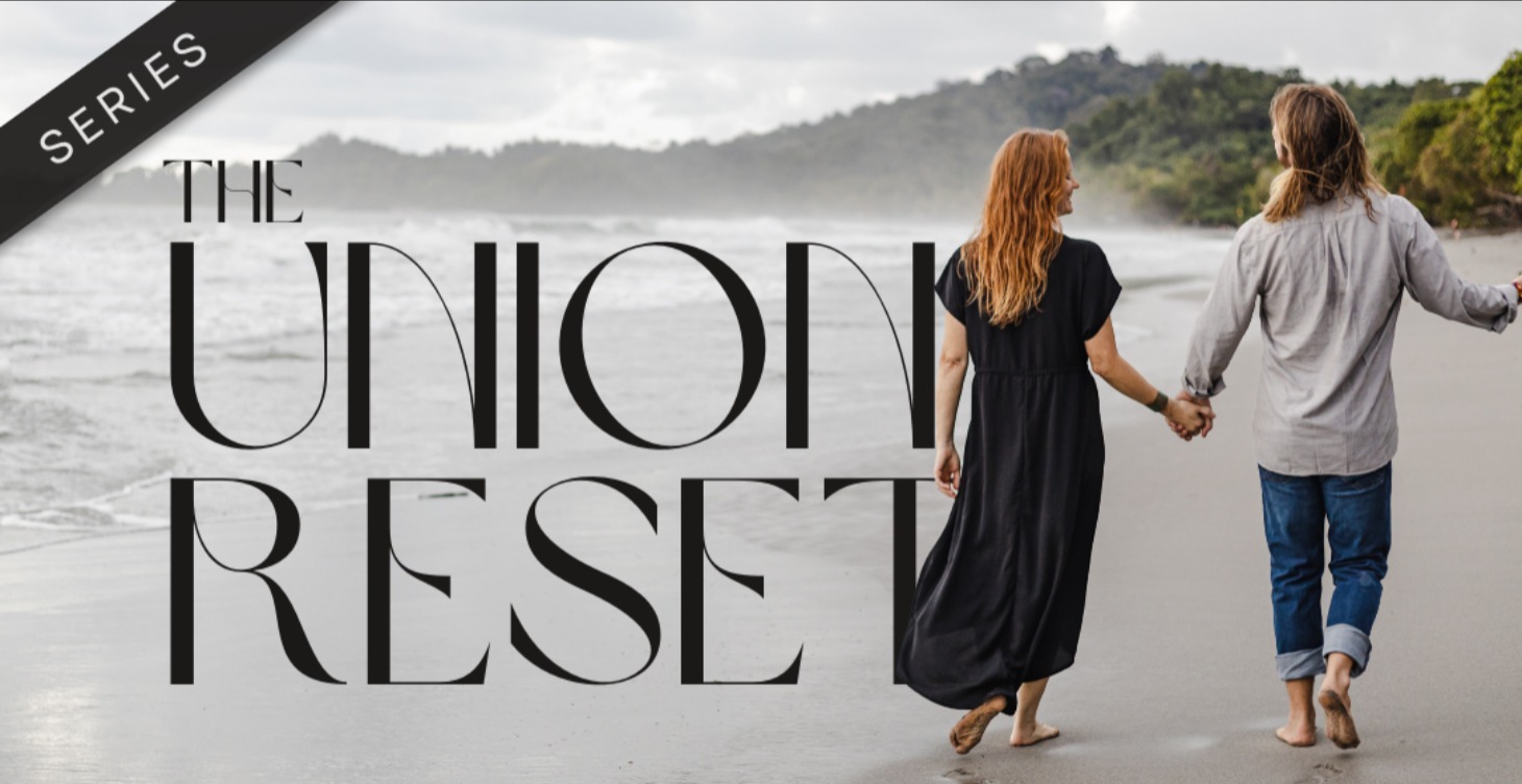 The Union Reset Series