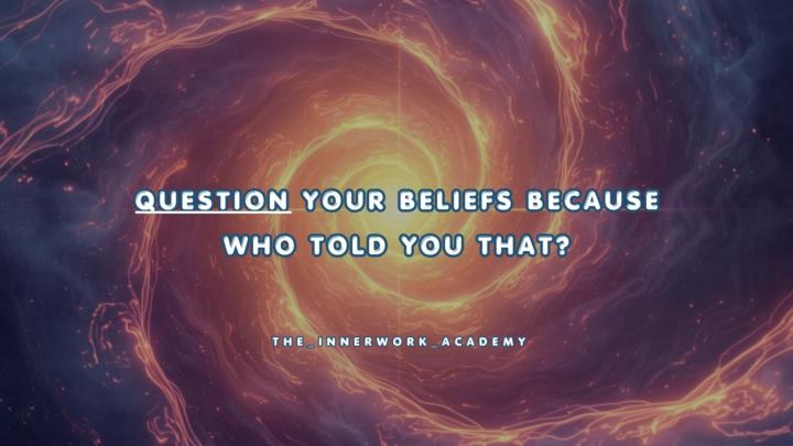 Question Your Beliefs