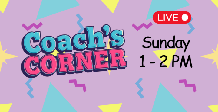 Coach’s Corner Q&A Replay + Next Session