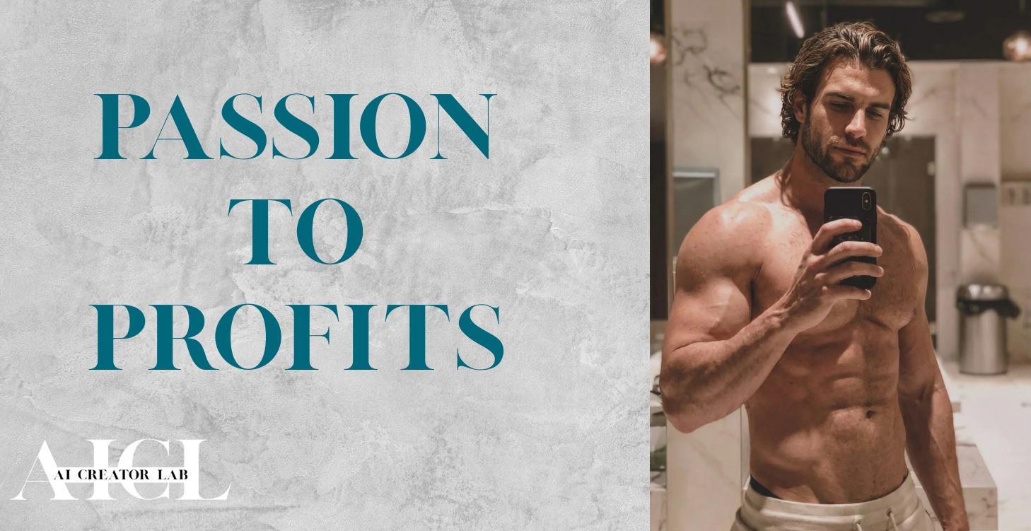 Passion to Profits
