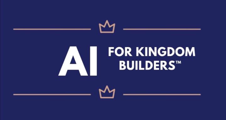 AI For Kingdom Builders™