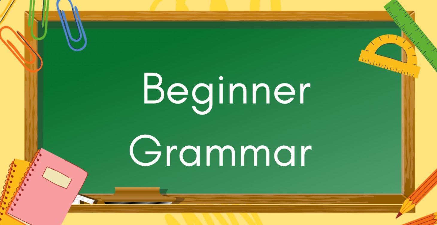 Beginner: Grammar 1-10