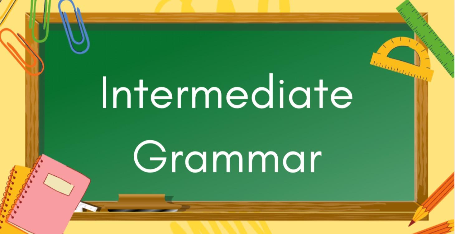 Intermediate Grammar: Lessons 1-10