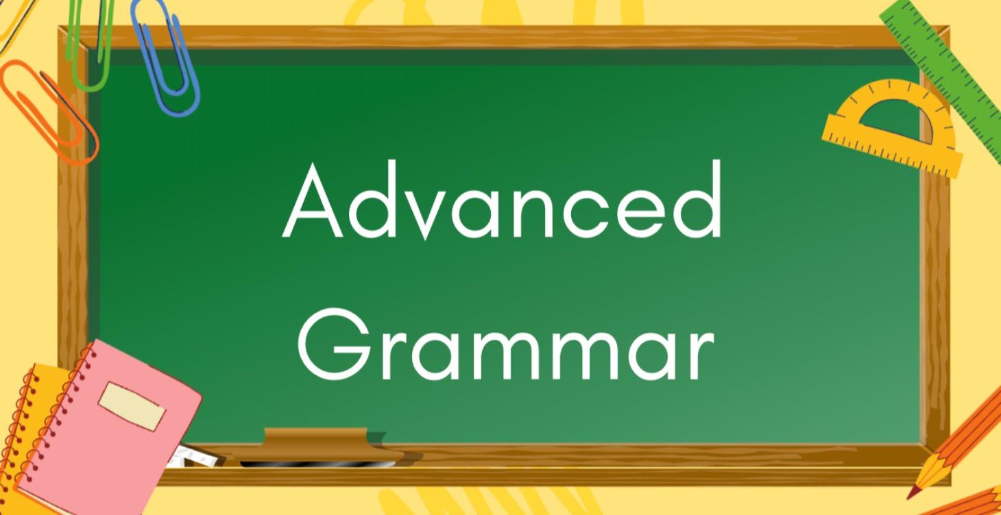 Advanced Grammar: Lessons 1-15