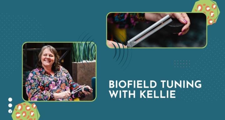 Biofield Tuning With Kellie