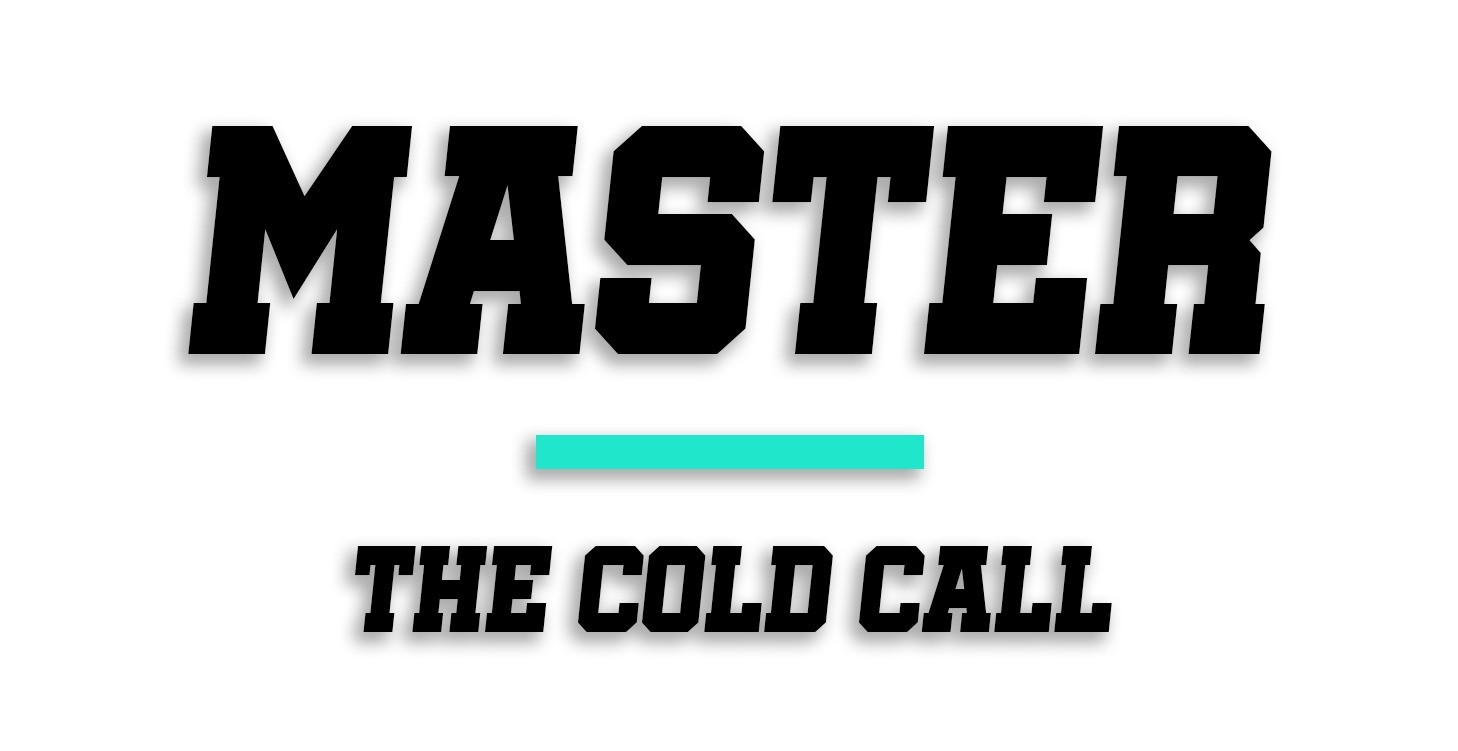 Master the cold call.