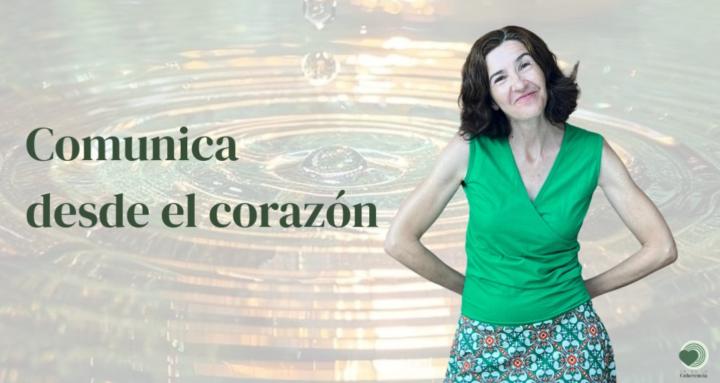 Comunica desde el corazón