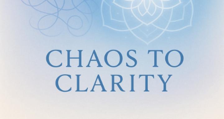 Chaos to Clarity