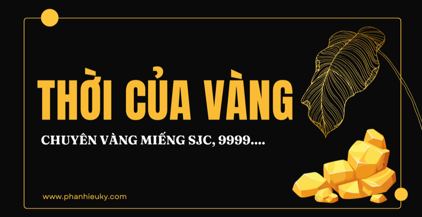 "Thời của vàng" và cách đầu tư vàng (SJC, 9999)