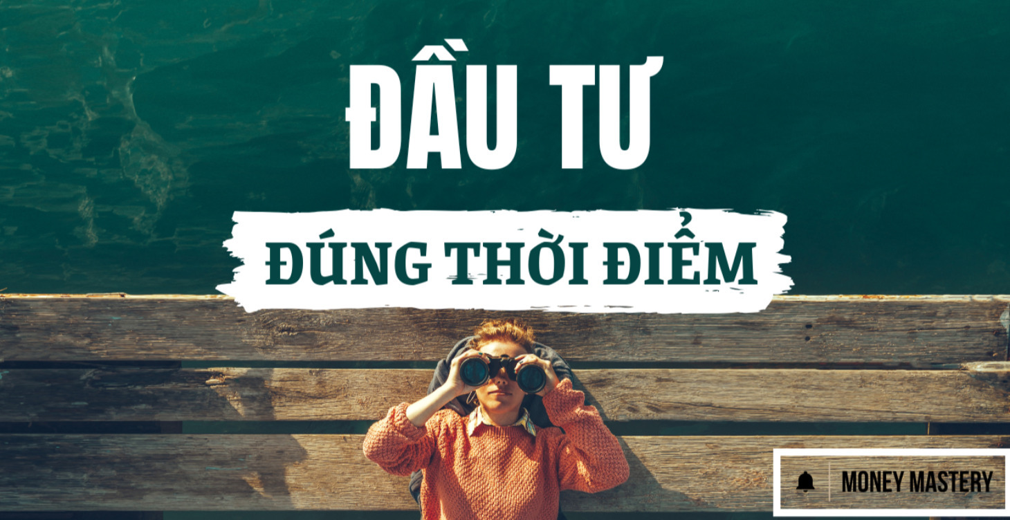 "Đúng thời điểm" trong đầu tư - rất quan trọng