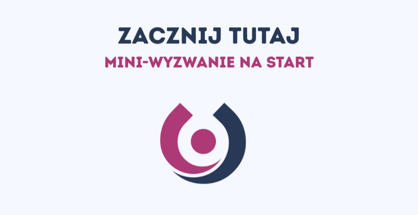 MINI WYZWANIA NA START