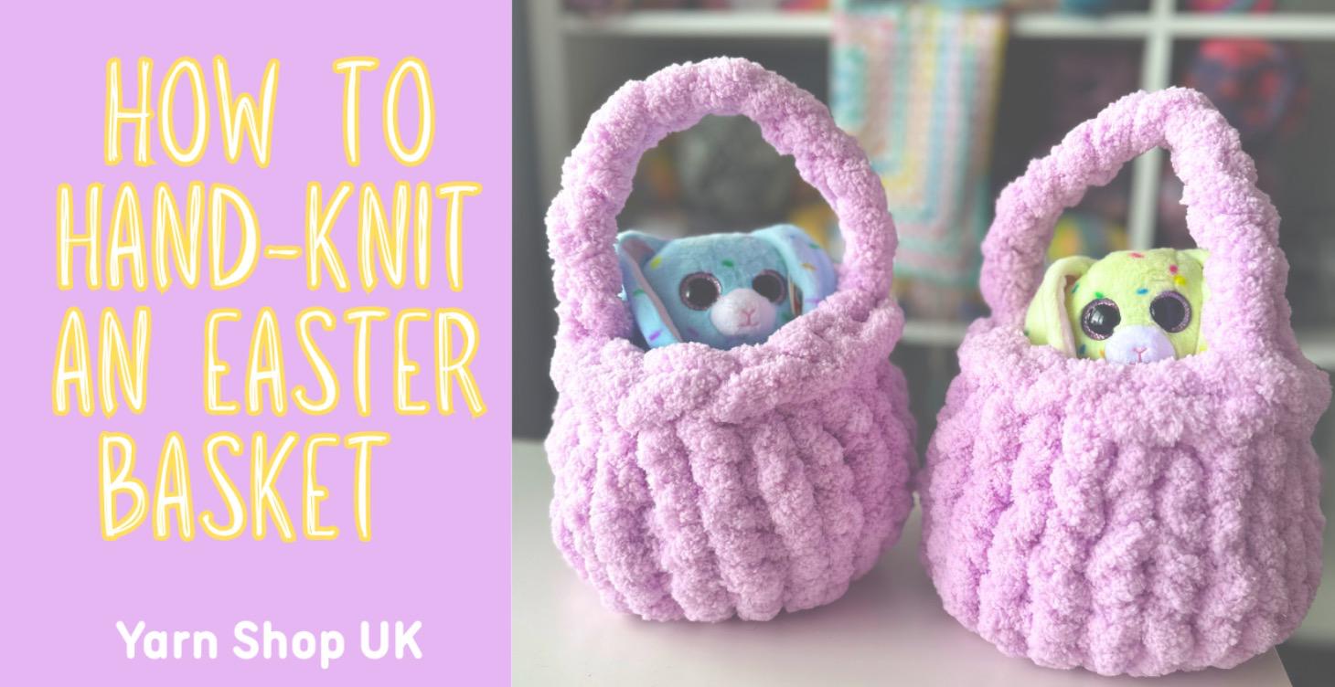Easter Basket Tutorial - Hand-Knit