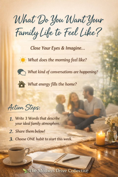 What Do You Want Your Family Life to Feel Like?