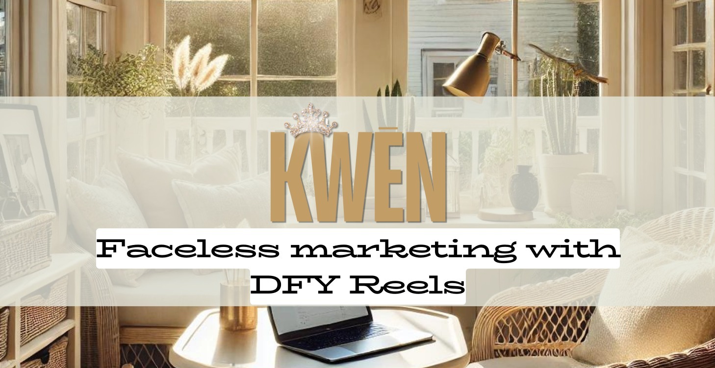 Faceless Marketing with DFY Reels