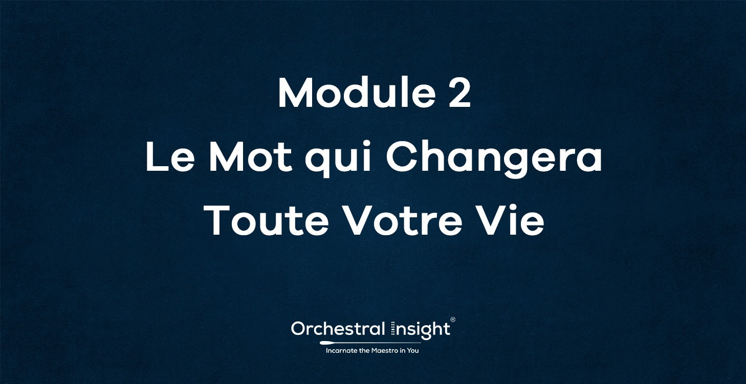 Module 2— Le mot qui changera toute votre vie