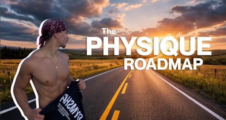 The Physique Roadmap