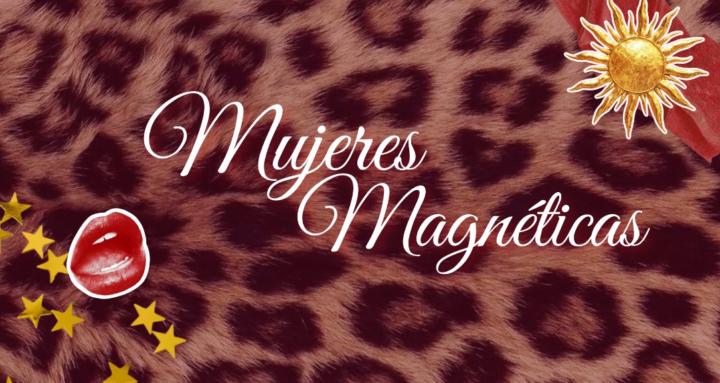 Mujeres magenticas 