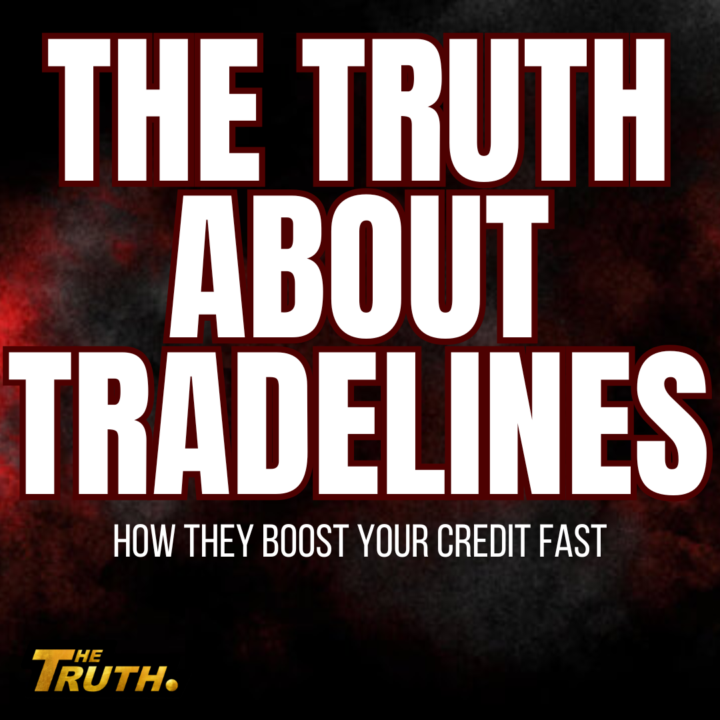 The Truth About Tradelines: How They Boost Your Credit Fast