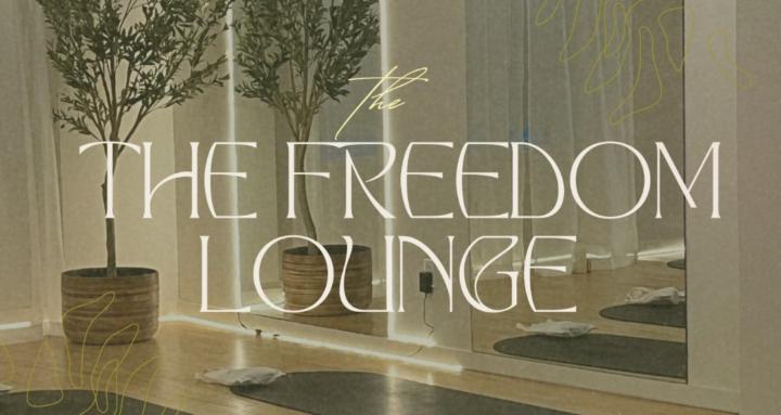  ☯︎ The Freedom Lounge 