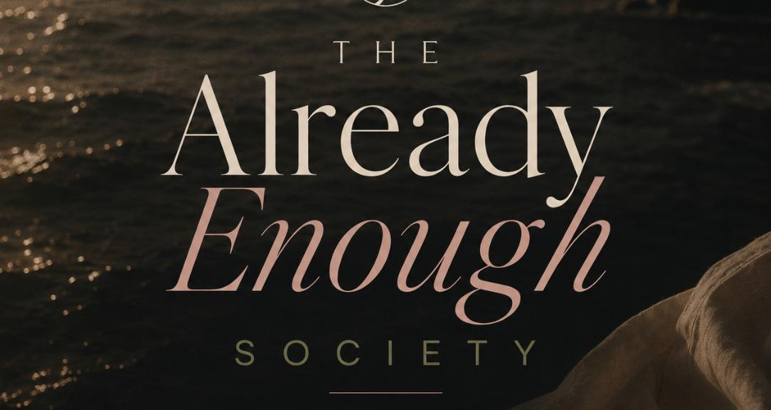 The Already Enough Society