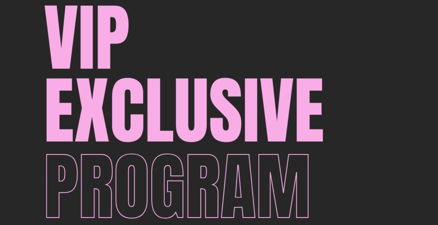 VIP Exclusive Program
