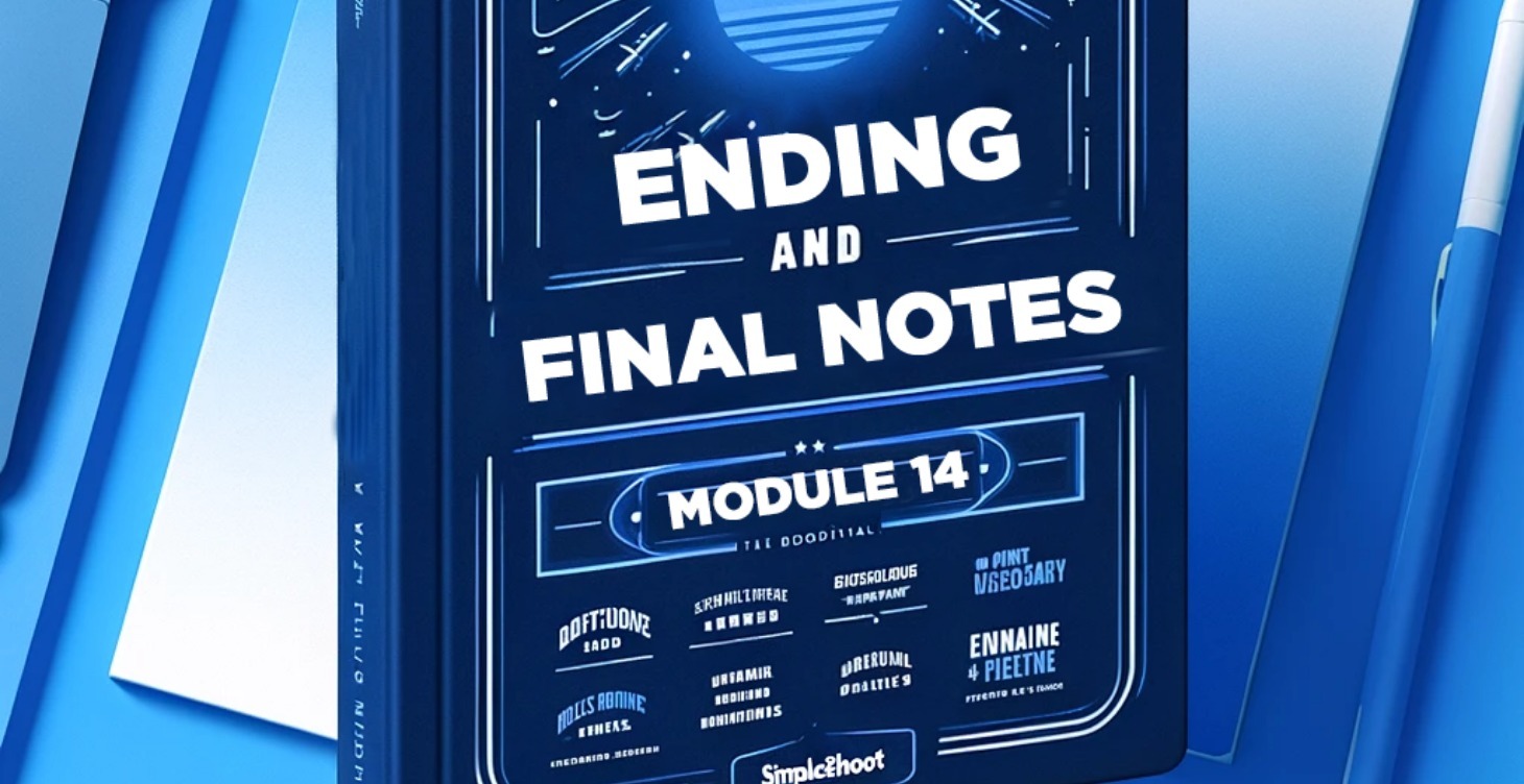 Module 14: Ending & Final Notes