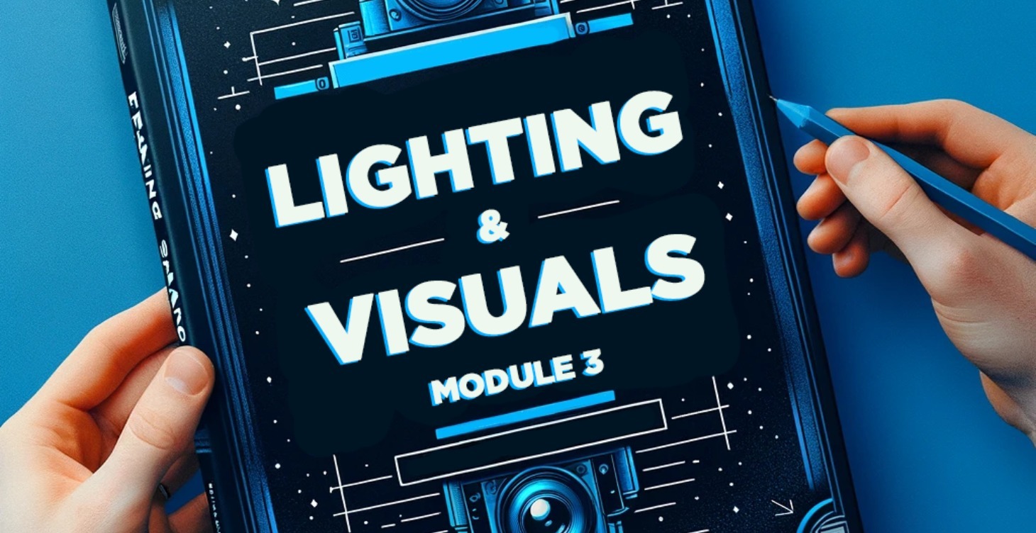 Module 3: Lighting and Visuals