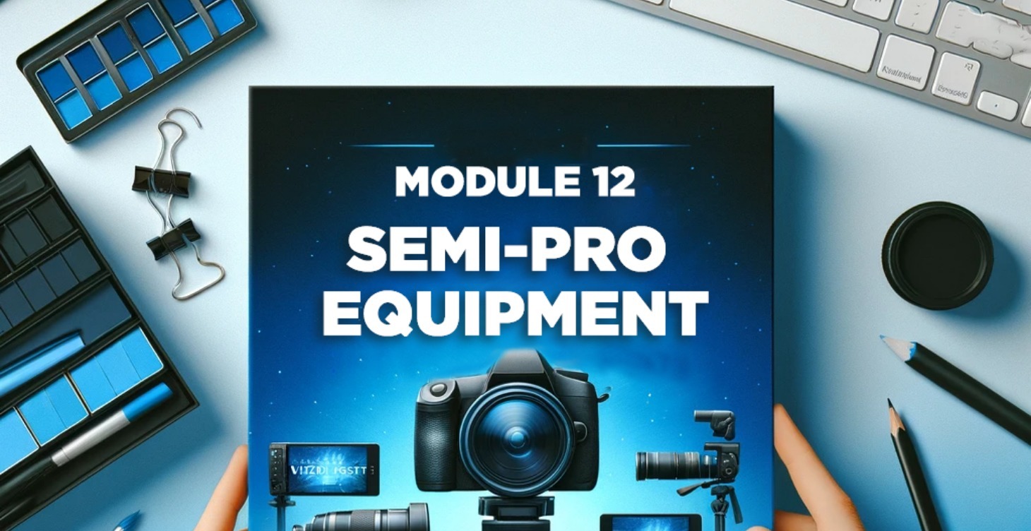 Module 12: Semi-Pro Equipment