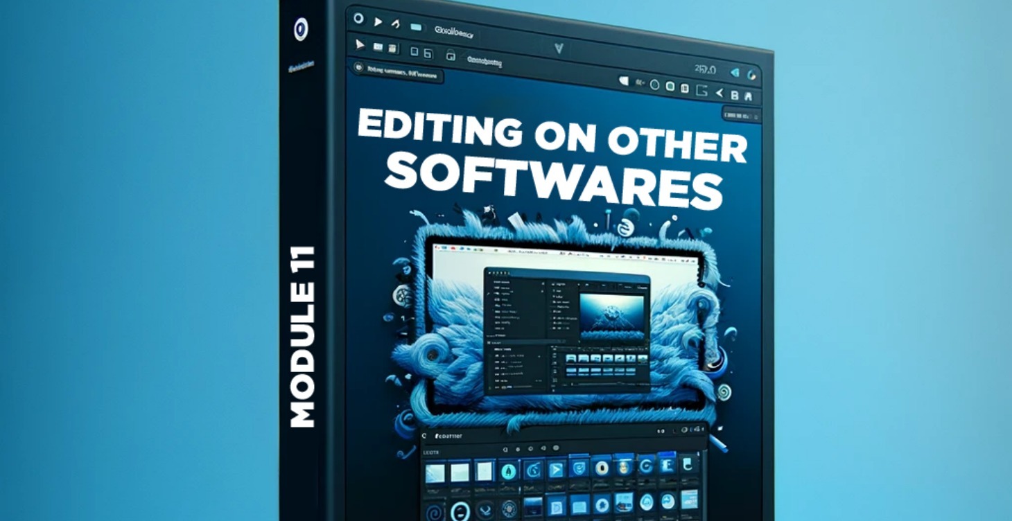 Module 11: Editing on other Softwares