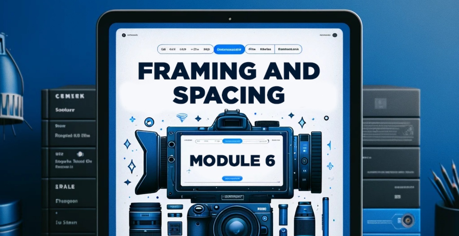 Module 6: Framing and Spacing