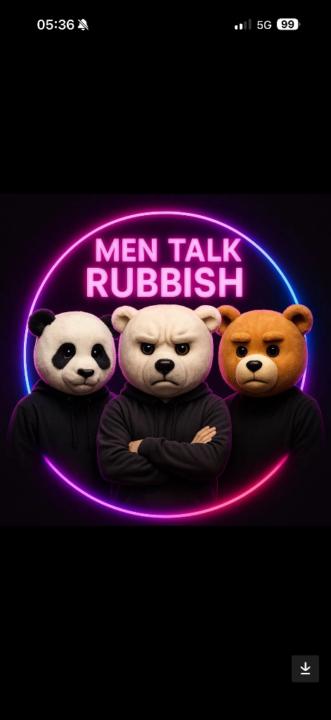 Men talk rubbish Podcast