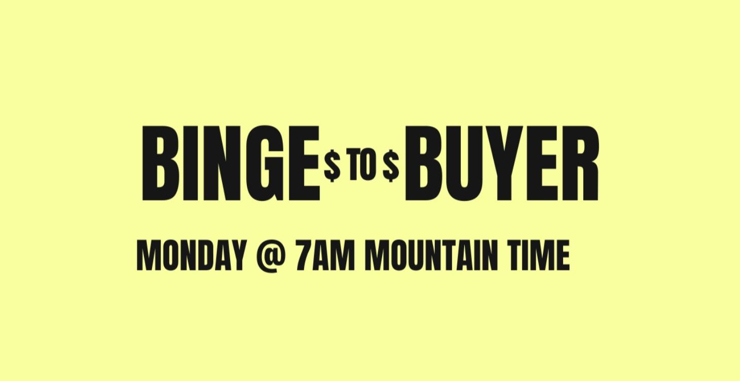 Binge to Buyer