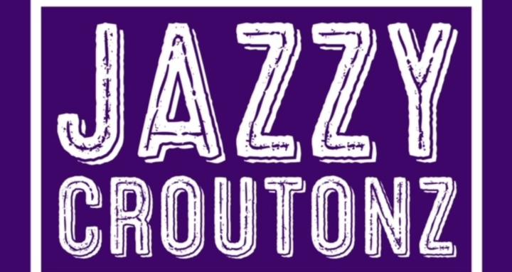 Jazzy Croutonz!