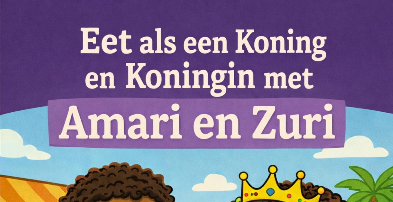 Eet als een Koning en Koningin met Amari en Zuri