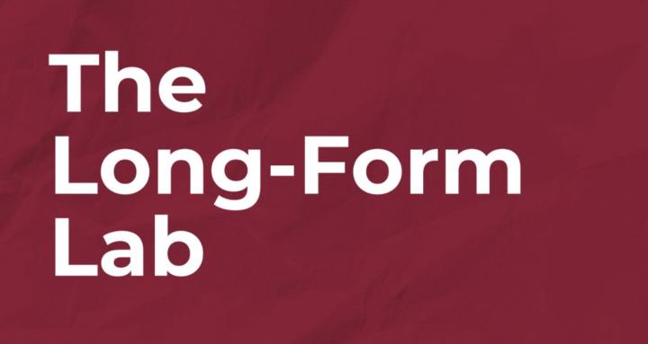 The Long-Form Lab